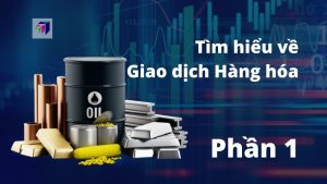 tìm hiểu giao dịch hàng hóa